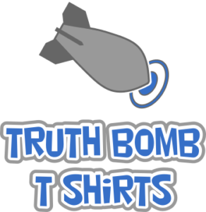 Truth Bomb T-Shirts